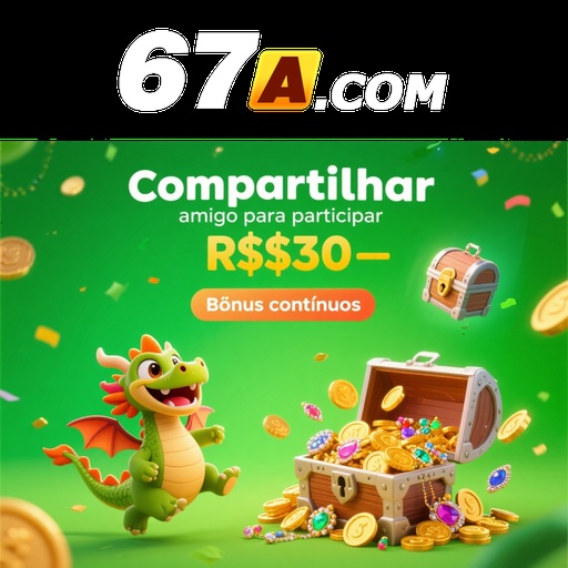 67A Indique amigos para receber um bônus